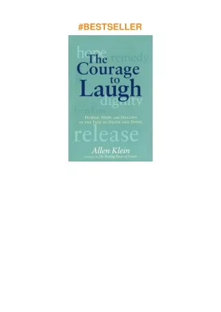 ❤download The Courage to Laugh: Humor, Hope, and Healing in the Face of Death and Dying