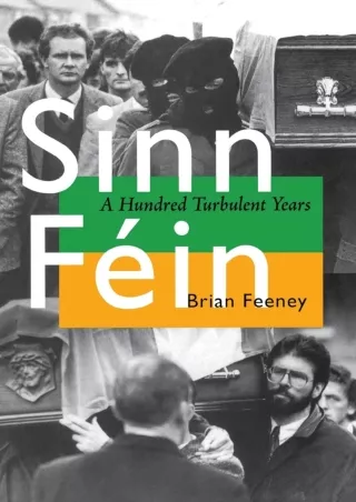 ⚡[PDF]✔ Sinn Féin: A Hundred Turbulent Years (History of Ireland & the Irish Diaspora)