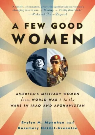 READ⚡[PDF]✔ A Few Good Women: America's Military Women from World War I to the Wars in