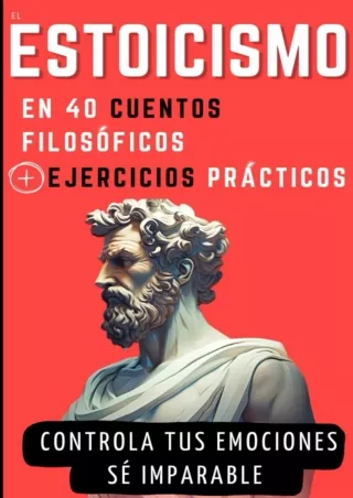 ⚡[PDF]✔ El estoicismo en 40 cuentos filosóficos + Ejercicios prácticos: Controla tus