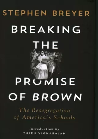 ⚡Read✔[PDF]  Breaking the Promise of Brown: The Resegregation of America's Schools