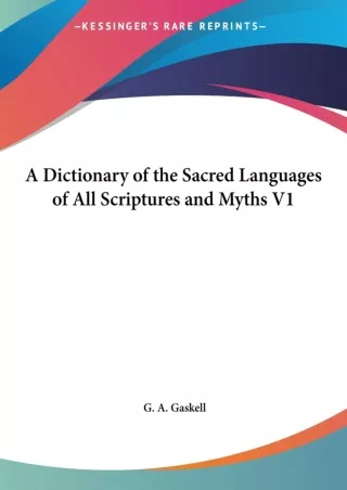 PDF/READ❤  A Dictionary of the Sacred Languages of All Scriptures and Myths V1