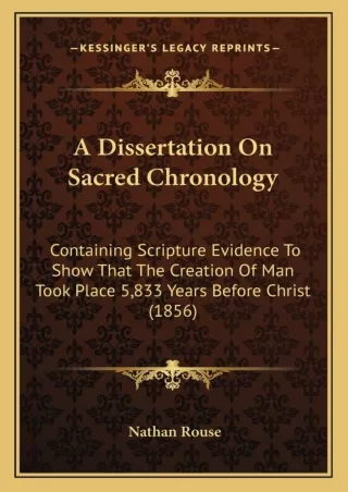 $PDF$/READ A Dissertation On Sacred Chronology: Containing Scripture Evidence To Show