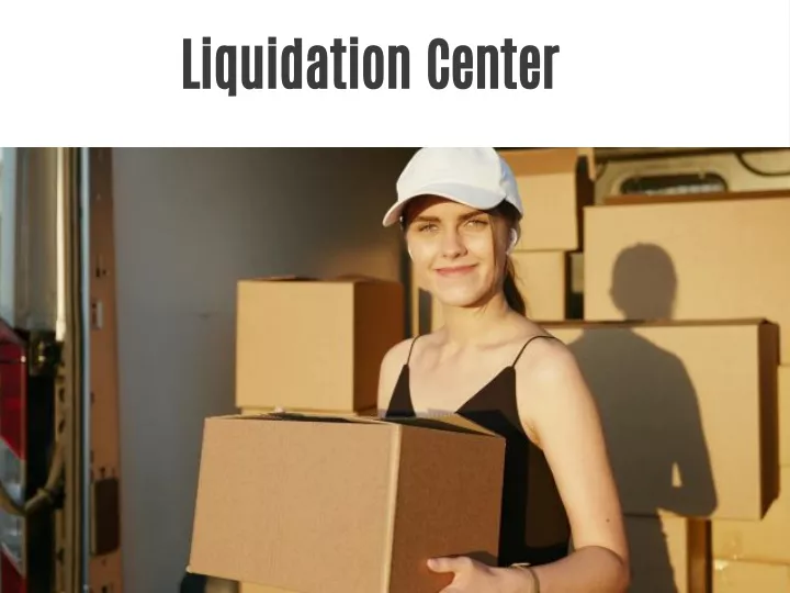 liquidation center