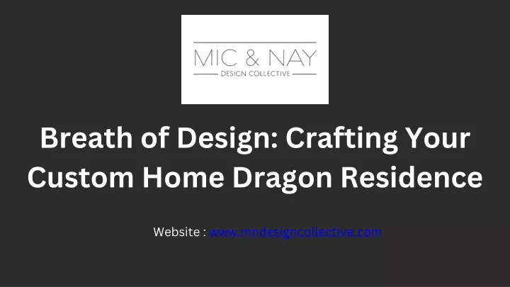 breath of design crafting your custom home dragon