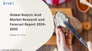 Butyric Acid Market Size, Share, Trends, Growth, And Forecast 2024-2032