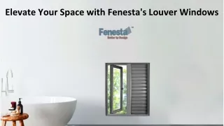 Elevate Your Space with Fenesta's Louver Windows