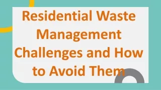 Residential Waste Management Challenges and How to Avoid Them