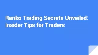 Renko Trading Secrets Unveiled: Insider Tips for Traders