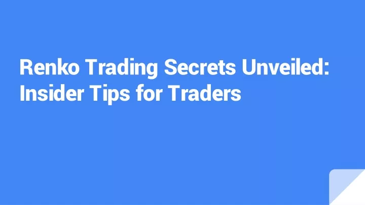 renko trading secrets unveiled insider tips for traders