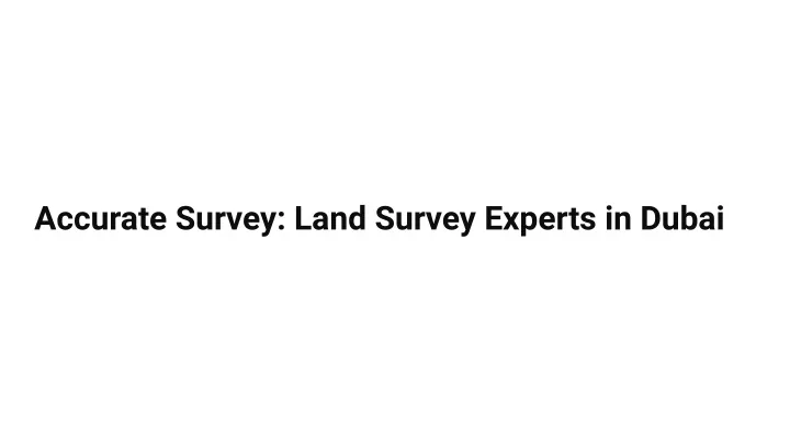 accurate survey land survey experts in dubai