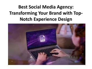 Best Social Media Agency: Transforming Your Brand with Top-Notch Experience Desi