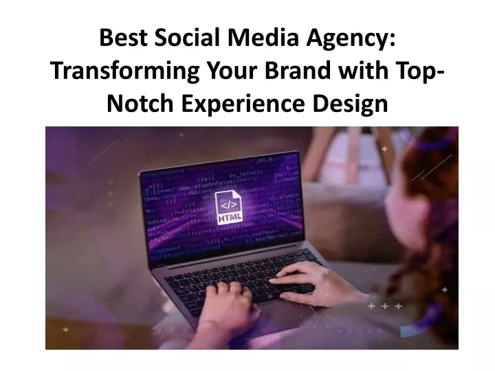 best social media agency transforming your brand with top notch experience design