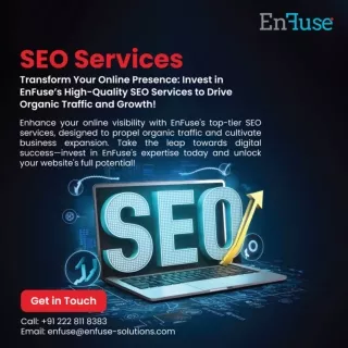 Transform Your Online Presence: Invest in EnFuse’s High-Quality SEO Services to Drive Organic Traffic and Growth!