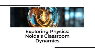 Exploring Physics Noida's Classroom Dynamics