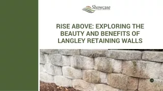 Rise Above Exploring the Beauty and Benefits of Langley Retaining Walls