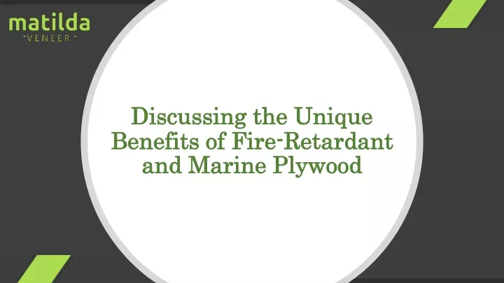 discussing the unique benefits of fire retardant