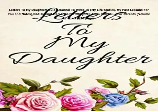 Download⚡️(PDF)❤️ Letters To My Daughter: Guide Journal To Write In (My Life Stories, My P