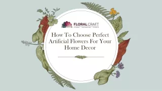 How To Choose Perfect Artificial Flowers For Your?