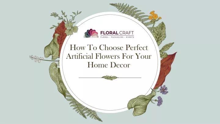 how to choose perfect artificial flowers for your home decor