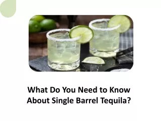 What Do You Need to Know About Single Barrel Tequila?