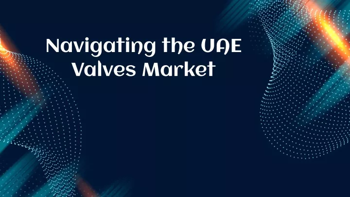 navigating the uae valves market