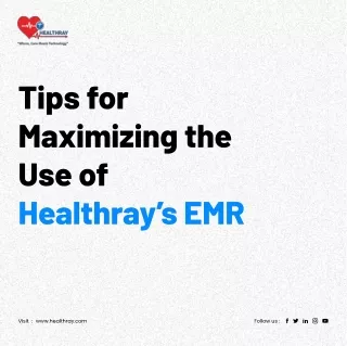 Maximize the Use of EMR - Healthray