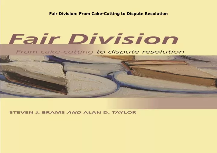 fair division from cake cutting to dispute