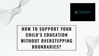 How to Support Your Child’s Education without Overstepping Boundaries