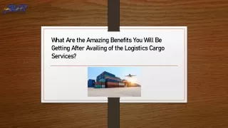 What are the amazing benefits you will be get after the logistics cargo services
