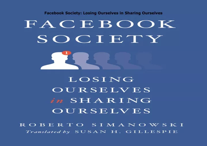 facebook society losing ourselves in sharing