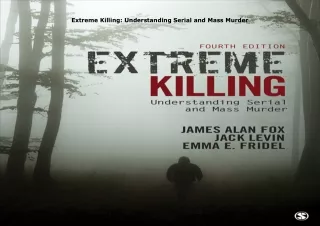 download⚡️[EBOOK]❤️ Extreme Killing: Understanding Serial and Mass Murder