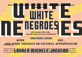 ⚡️PDF/READ❤️ White Negroes: When Cornrows Were in Vogue...and Other Thoughts on Cultural