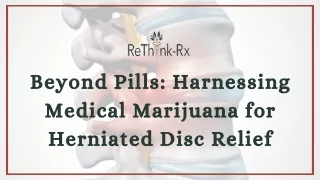 Beyond Pills: Harnessing Medical Marijuana for Herniated Disc Relief | ReThink-R