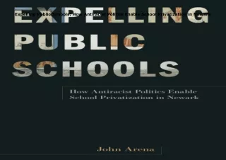 book❤️[READ]✔️ Expelling Public Schools: How Antiracist Politics Enable School Privatizati