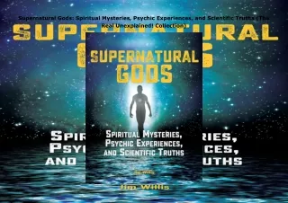 [DOWNLOAD]⚡️PDF✔️ Supernatural Gods: Spiritual Mysteries, Psychic Experiences, and Scienti