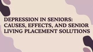 Depression in Seniors Causes, Effects, and Senior Living Placement Solutions