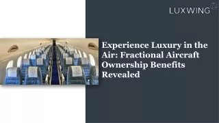 Experience Luxury in the Air Fractional Aircraft Ownership Benefits Revealed