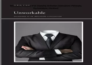 READ️⚡️[PDF]️❤️ Unworkable: Delusions of an Imploding Civilization (Insinuations: Philosop