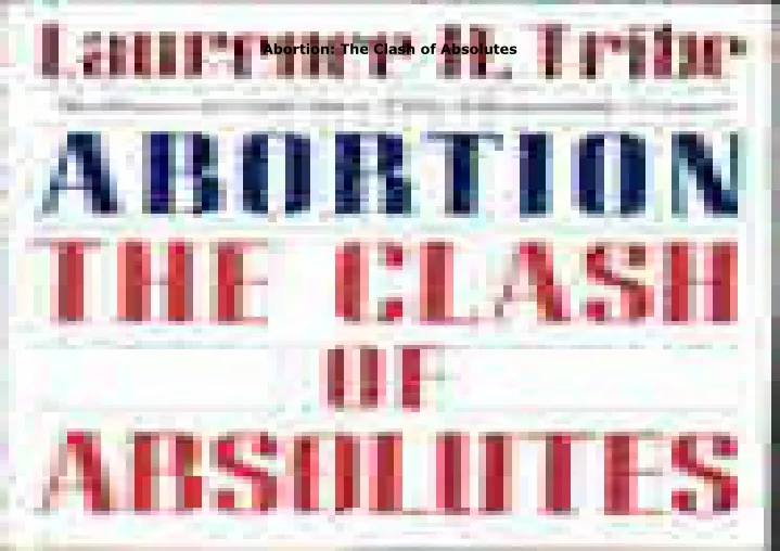 abortion the clash of absolutes