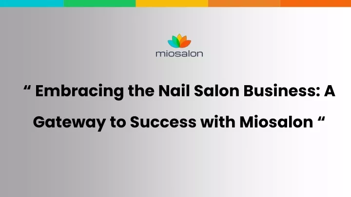 embracing the nail salon business a gateway