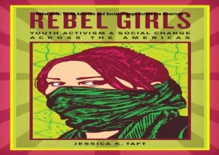 $PDF$/READ/DOWNLOAD️❤️ Rebel Girls: Youth Activism and Social Change Across the Americas