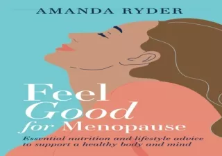 ❤ PDF/READ ⚡/DOWNLOAD  Feel Good For Menopause: Essential nutriti