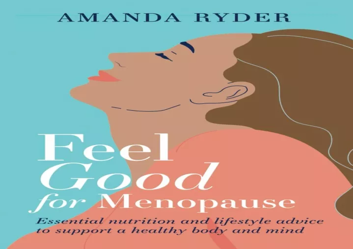 PPT - PDF/READ ⚡/DOWNLOAD Feel Good For Menopause: Essential nutriti ...