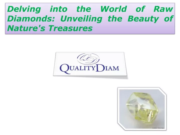 delving into the world of raw diamonds unveiling