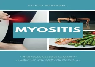 get [PDF] Download Myositis: A Beginner's 3-Step Guide to Managin