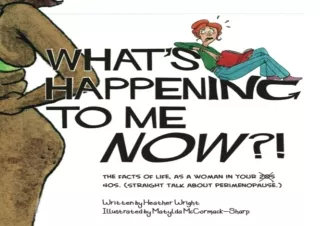 ✔ PDF_  What's Happening to Me NOW?!: The Facts of Life, As a Wom