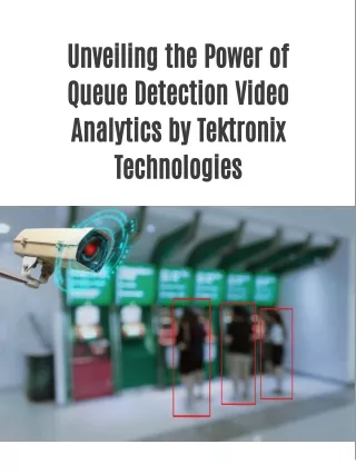 Unveiling the Power of Queue Detection Video Analytics by Tektronix Technologies