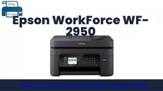 Epson WorkForce WF-2950 Your Complete Printing Solution for Home and Office