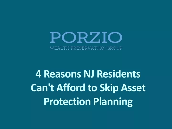 4 reasons nj residents can t afford to skip asset protection planning